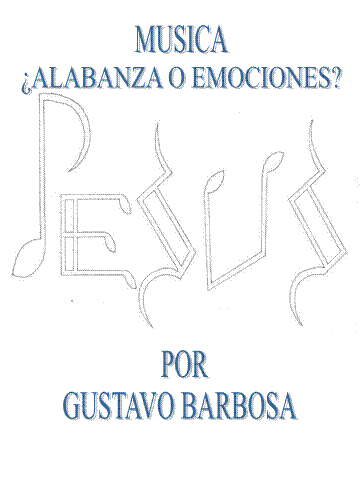 Música: ¿Alabanza o Emociones?