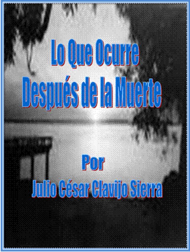 Lo Que Ocurre Después De La Muerte (Version 2 – Año 2014)