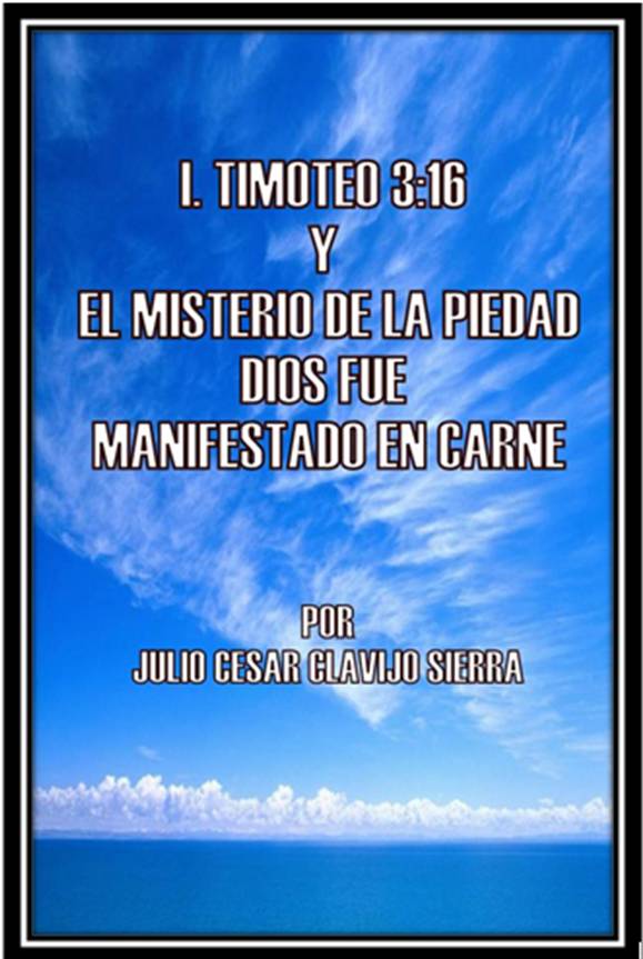 1 Timoteo 3:16 Y El Misterio De La Piedad