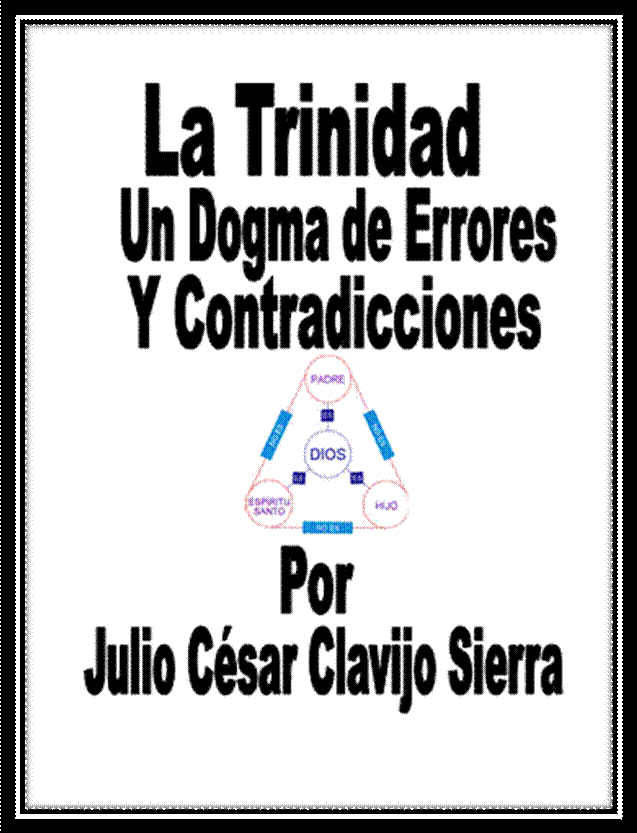 La Trinidad Un Dogma de Errores y Contradicciones