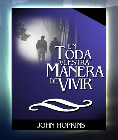 En toda vuestra Manera de Vivir